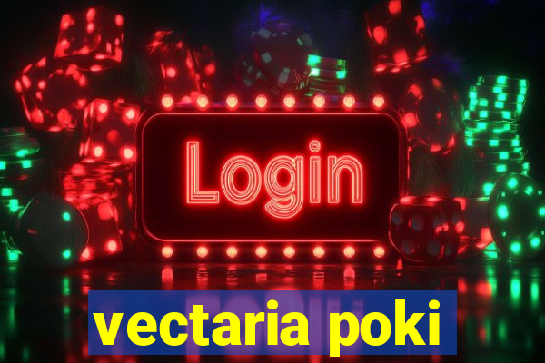 vectaria poki